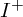 upper I Superscript plus
