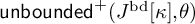 backslash operatorname u n b o u n d e d Superscript plus Baseline left parenthesis upper J Superscript b d Baseline kappa comma theta right parenthesis