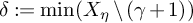 delta colon equals min left parenthesis upper X Subscript eta Baseline divided by left parenthesis gamma plus 1 right parenthesis right parenthesis