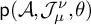 sans serif p left parenthesis script upper A comma upper J Subscript mu Superscript nu Baseline comma theta right parenthesis