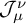 upper J Subscript mu Superscript nu