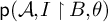 sans serif p left parenthesis script upper A comma upper I up harpoon with barb right upper B comma theta right parenthesis
