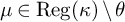 mu element of backslash operatorname upper R e g left parenthesis kappa right parenthesis divided by theta