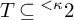 upper T subset of or equal to Superscript less than kappa Baseline 2