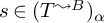 s element of left parenthesis upper T Superscript wave arrow pointing directly right upper B Baseline right parenthesis Subscript alpha