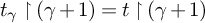 t Subscript gamma Baseline up harpoon with barb right left parenthesis gamma plus 1 right parenthesis equals t up harpoon with barb right left parenthesis gamma plus 1 right parenthesis