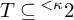 upper T subset of or equal to Superscript less than kappa Baseline 2