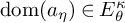 backslash operatorname d o m left parenthesis a Subscript eta Baseline right parenthesis element of upper E Subscript theta Superscript kappa