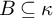 upper B subset of or equal to kappa