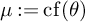 mu colon equals backslash operatorname c f left parenthesis theta right parenthesis