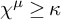 chi Superscript mu Baseline greater than or equals kappa