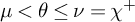 mu less than theta less than or equals nu equals chi Superscript plus
