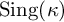 backslash operatorname upper S i n g left parenthesis kappa right parenthesis