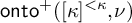 backslash operatorname o n t o Superscript plus Baseline left parenthesis kappa Superscript less than kappa Baseline comma nu right parenthesis