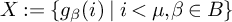 upper X colon equals left brace g Subscript beta Baseline left parenthesis i right parenthesis vertical bar i less than mu comma beta element of upper B right brace