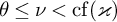 theta less than or equals nu less than backslash operatorname c f left parenthesis kappa right parenthesis