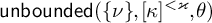 backslash operatorname u n b o u n d e d left parenthesis StartSet nu EndSet comma kappa Superscript less than kappa Baseline comma theta right parenthesis