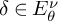 delta element of upper E Subscript theta Superscript nu