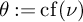 theta colon equals backslash operatorname c f left parenthesis nu right parenthesis