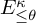upper E Subscript less than or equals theta Superscript kappa