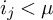i Subscript j Baseline less than mu