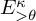 upper E Subscript greater than theta Superscript kappa