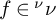f element of Superscript nu Baseline nu