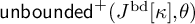 backslash operatorname u n b o u n d e d Superscript plus Baseline left parenthesis upper J Superscript bd Baseline kappa comma theta right parenthesis