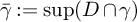 gamma overbar colon equals sup Underscript upper D Endscripts intersection gamma right parenthesis