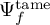 upper Psi Subscript f Superscript t a m e