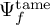 upper Psi Subscript f Superscript t a m e