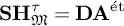 upper S upper H Subscript German upper M Superscript tau Baseline equals upper D upper A Superscript backslash prime et