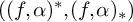 left parenthesis left parenthesis f comma alpha right parenthesis Superscript asterisk Baseline comma left parenthesis f comma alpha right parenthesis Subscript asterisk Baseline right parenthesis