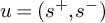 u equals left parenthesis s Superscript plus Baseline comma s Superscript minus Baseline right parenthesis