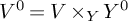 upper V Superscript 0 Baseline equals upper V times Subscript upper Y Baseline upper Y Superscript 0