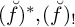 left parenthesis ̆ f right parenthesis Superscript asterisk Baseline comma left parenthesis ̆ f right parenthesis Subscript factorial Baseline