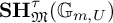 upper S upper H Subscript German upper M Superscript tau Baseline left parenthesis upper G Subscript m comma upper U Baseline right parenthesis