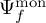 upper Psi Subscript f Superscript m o n