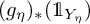 left parenthesis g Subscript eta Baseline right parenthesis Subscript asterisk Baseline left parenthesis 1 Subscript upper Y Sub Subscript eta Subscript Baseline right parenthesis