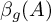 beta Subscript g Baseline left parenthesis upper A right parenthesis