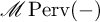 script upper M backslash operatorname upper P e r v left parenthesis minus right parenthesis