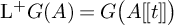 upper L Superscript plus Baseline upper G left parenthesis upper A right parenthesis equals upper G left parenthesis upper A backslash exclamation mark t right bracket backslash exclamation mark right bracket right parenthesis