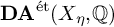 upper D upper A Superscript backslash prime et Baseline left parenthesis upper X Subscript eta Baseline comma double struck upper Q right parenthesis