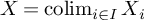 upper X equals backslash operatorname c o l i m Subscript i element of upper I Baseline upper X Subscript i