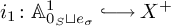 i 1 colon upper A Subscript 0 Sub Subscript upper S Subscript square cup e Sub Subscript sigma Subscript Superscript 1 Baseline right arrow with hook upper X Superscript plus