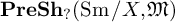 upper P r e upper S h Subscript question mark Baseline left parenthesis backslash operatorname upper S m divided by upper X comma German upper M right parenthesis