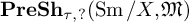 upper P r e upper S h Subscript tau comma question mark Baseline left parenthesis backslash operatorname upper S m divided by upper X comma German upper M right parenthesis