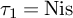 tau 1 equals upper N i s