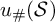 u Subscript number sign Baseline left parenthesis script upper S right parenthesis