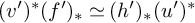 left parenthesis v prime right parenthesis Superscript asterisk Baseline left parenthesis f prime right parenthesis Subscript asterisk Baseline asymptotically equals left parenthesis h prime right parenthesis Subscript asterisk Baseline left parenthesis u prime right parenthesis Superscript asterisk